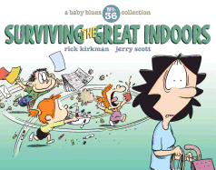 Surviving the Great Indoors: A Baby Blues Collection Volume 36