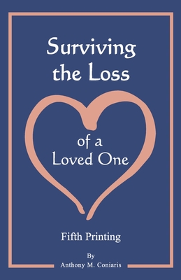 Surviving the Loss of a Loved One - Coniaris, Anthony M