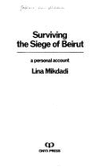Surviving the Siege of Beirut: A Personal Account
