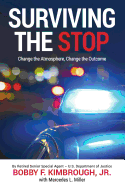 Surviving The Stop: Change The Atmosphere, Change The Outcome