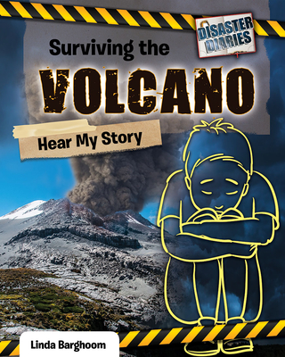 Surviving the Volcano: Hear My Story - Barghoorn, Linda