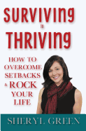 Surviving to Thriving: How to Overcome Setbacks & Rock Your Life