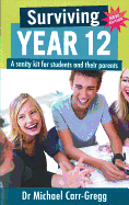 Surviving Year 12: A Sanity Kit for Students and Their Parents
