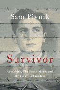 Survivor: Auschwitz, the Death March and My Fight for Freedom