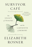 Survivor Caf: The Legacy of Trauma and the Labyrinth of Memory