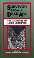 Survivor from a Dead Age: The Memoirs of Louis Lozowick - Marquardt, Virginia Hagelstein (Editor), and Brown, Milton W (Foreword by), and Bowlt, John (Prologue by)