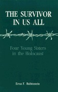 Survivor in Us All: Four Young Sisters in the Holocaust