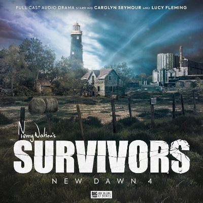 Survivors: New Dawn 4 - Bentley, Ken, and Briggs, Nicholas (Composer), and Seymour, Carolyn (Performed by)