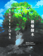 Survivors: The A-bombed Trees of Hiroshima (Color Edition)