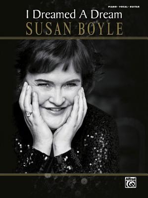 Susan Boyle -- I Dreamed a Dream: Piano/Vocal/Guitar - Boyle, Susan