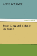 Susan Clegg and a Man in the House