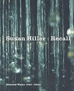 Susan Hiller: Recall - Selected Works 1969-2004