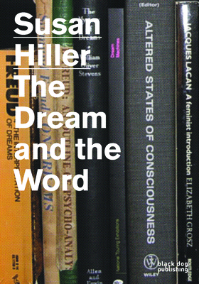 Susan Hiller: The Dream and the Word - Hiller, Susan