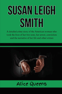 Susan Leigh Smith: A detailed crime story of the American woman who took the lives of her two sons, her arrest, conviction and the narrative of her life and other crimes