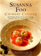 Susanna Foo Chinese Cuisine - the Fabulous Flavors & Innovative Recipes of North America's Finest Chinese Cook
