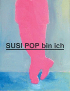 Susi Pop Bin Ich - Pop, Susi, and Erbe, Gunter, and Tietenberg, Annette