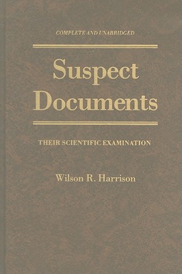 Suspect Documents: Their Scientific Examination - Harrison, Wilson R