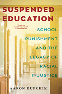 Suspended Education: School Punishment and the Legacy of Racial Injustice