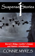 Suspense Stories #1: Raven's Ridge, Lucifer's Island, Sinister Attachments