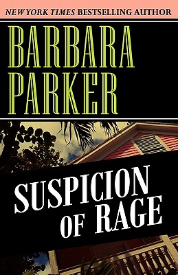 Suspicion of Rage - Parker, Barbara, Dr., PhD, RN, Faan