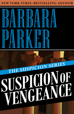Suspicion of Vengeance - Parker, Barbara, Dr., PhD, RN, Faan