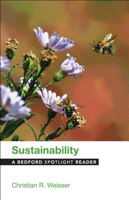 Sustainability: A Bedford Spotlight Reader - Weisser, Christian R