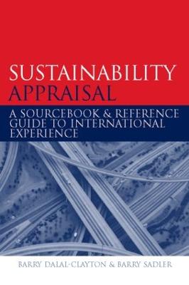 Sustainability Appraisal: A Sourcebook and Reference Guide to International Experience - Dalal-Clayton, Barry, and Sadler, Barry