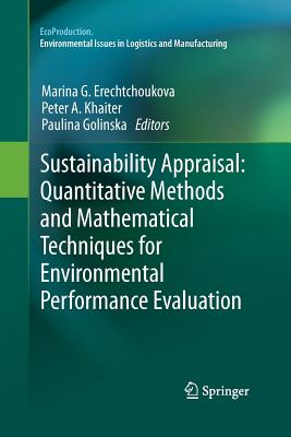 Sustainability Appraisal: Quantitative Methods and Mathematical Techniques for Environmental Performance Evaluation - Erechtchoukova, Marina G (Editor), and Khaiter, Peter A (Editor), and Golinska, Paulina (Editor)