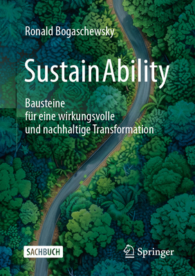 SustainAbility: Bausteine fr eine wirkungsvolle und nachhaltige Transformation - Bogaschewsky, Ronald