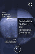 Sustainability, Civil Society, and International Governance: Local, North American and Global Contributions