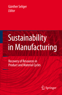 Sustainability in Manufacturing: Recovery of Resources in Product and Material Cycles