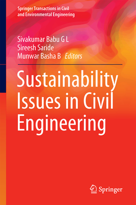 Sustainability Issues in Civil Engineering - Sivakumar Babu, G.L. (Editor), and Saride, Sireesh (Editor), and Basha, B. Munwar (Editor)