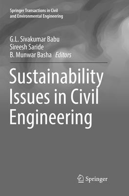Sustainability Issues in Civil Engineering - Sivakumar Babu, G L (Editor), and Saride, Sireesh (Editor), and Basha, B Munwar (Editor)