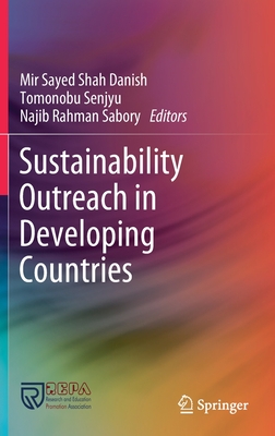 Sustainability Outreach in Developing Countries - Danish, Mir Sayed Shah (Editor), and Senjyu, Tomonobu (Editor), and Sabory, Najib Rahman (Editor)