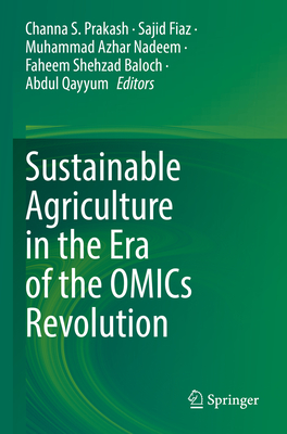 Sustainable Agriculture in the Era of the OMICs Revolution - Prakash, Channa S. (Editor), and Fiaz, Sajid (Editor), and Nadeem, Muhammad Azhar (Editor)