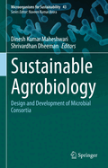 Sustainable Agrobiology: Design and Development of Microbial Consortia