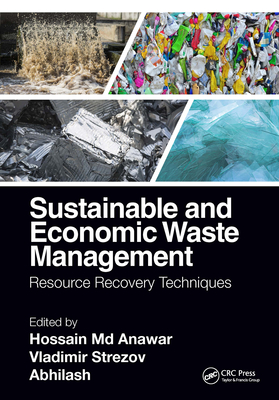 Sustainable and Economic Waste Management: Resource Recovery Techniques - Anawar, Hossain, MD (Editor), and Strezov, Vladimir (Editor), and Abhilash (Editor)