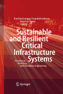 Sustainable and Resilient Critical Infrastructure Systems: Simulation, Modeling, and Intelligent Engineering