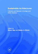 Sustainable Architectures: Cultures and Natures in Europe and North America