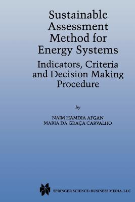Sustainable Assessment Method for Energy Systems: Indicators, Criteria and Decision Making Procedure - Afgan, N., and da Graca Carvalho, Maria