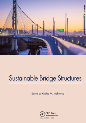 Sustainable Bridge Structures: Proceedings of the 8th New York City Bridge Conference, 24-25 August, 2015, New York City, USA - Mahmoud, Khaled (Editor)