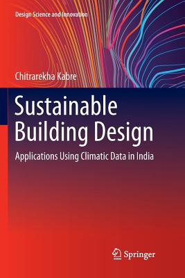 Sustainable Building Design: Applications Using Climatic Data in India - Kabre, Chitrarekha