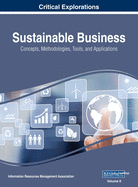 Sustainable Business: Concepts, Methodologies, Tools, and Applications, VOL 2