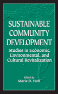 Sustainable Community Development: Studies in Economic, Environmental, and Cultural Revitalization