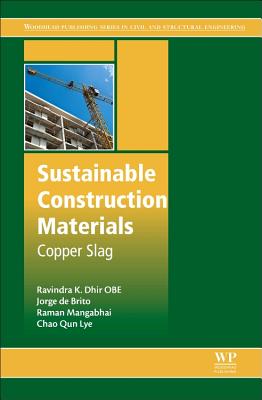 Sustainable Construction Materials: Copper Slag - Dhir Obe, Ravindra K, and de Brito, Jorge, and Mangabhai, Raman