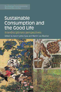 Sustainable Consumption and the Good Life: Interdisciplinary perspectives