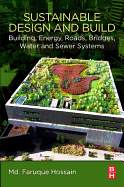 Sustainable Design and Build: Building, Energy, Roads, Bridges, Water and Sewer Systems