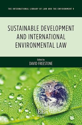 Sustainable Development and International Environmental Law - Freestone, David (Editor)