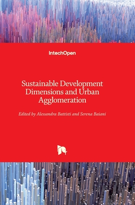 Sustainable Development Dimensions and Urban Agglomeration - Battisti, Alessandra (Editor), and Baiani, Serena (Editor)