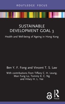 Sustainable Development Goal 3: Health and Well-Being of Ageing in Hong Kong - Fong, Ben Y F, and Law, Vincent T S